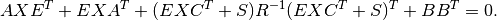 A X E^T + E X A^T
+ (E X C^T + S) R^{-1} (E X C^T + S)^T
+ B B^T = 0.