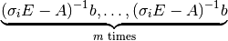 \underbrace{(\sigma_i E - A)^{-1} b, \ldots,
(\sigma_i E - A)^{-1} b}_{m \text{ times}}